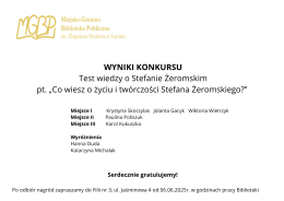 WYNIKI KONKURSU Test wiedzy o Stefanie Żeromskim pt. „Co wiesz o życiu i twórczości Stefana Żeromskiego?” 